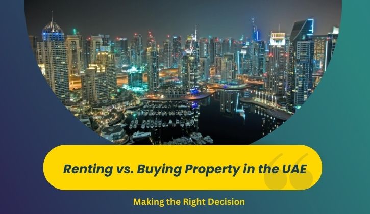 Renting vs. Buying Property in the UAE