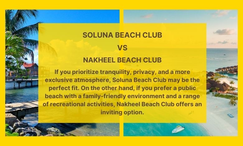 Soluna Beach Club vs Nakheel Beach Club