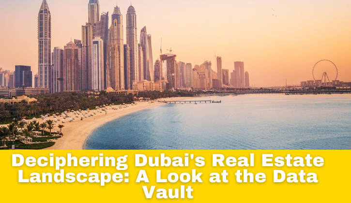Deciphering Dubais Real Estate Landscape, Dubai's Real Estate,