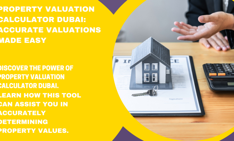 Property Valuation Calculator Dubai,