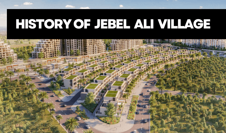 History of Jebel Ali Village, Jebel Ali Village, Jebel Ali Village dubai,