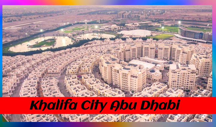 Khalifa City Abu Dhabi,