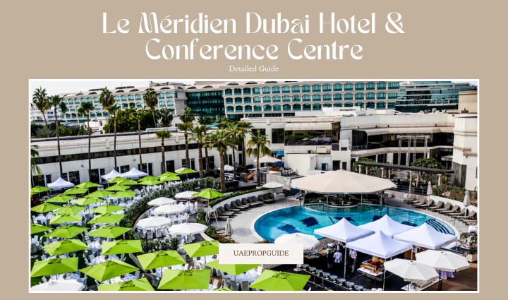 Le Méridien Dubai Hotel,